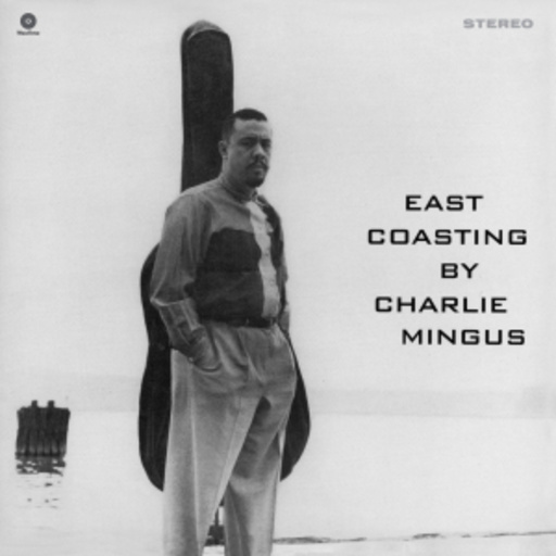 Charlie Mingus – East Coasting