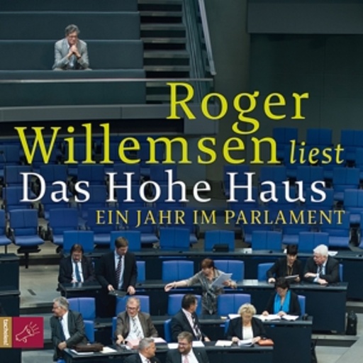 Roger Willemsen – Das Hohe Haus - Ein Jahr Parlament