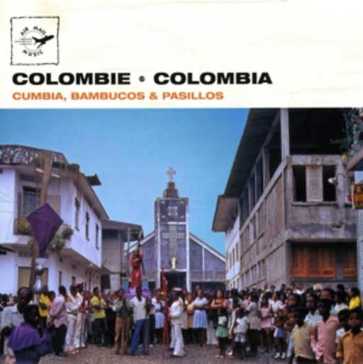 Diverse – Colombia - Cumbia, Bambucos & Pasil