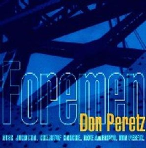 Don Peretz – Foremen