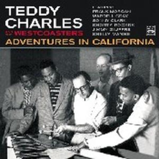 Teddy Charles & The Westcoasters – Adventures In California
