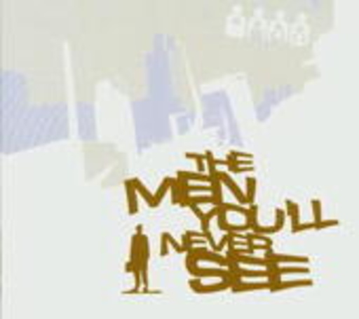 The Men You’ll Never See