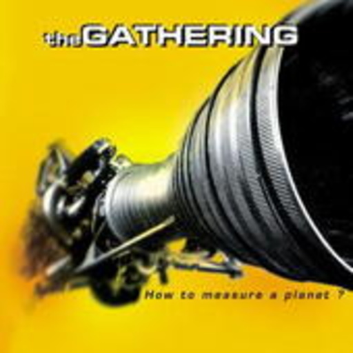 The Gathering – How To Measure A Planet?