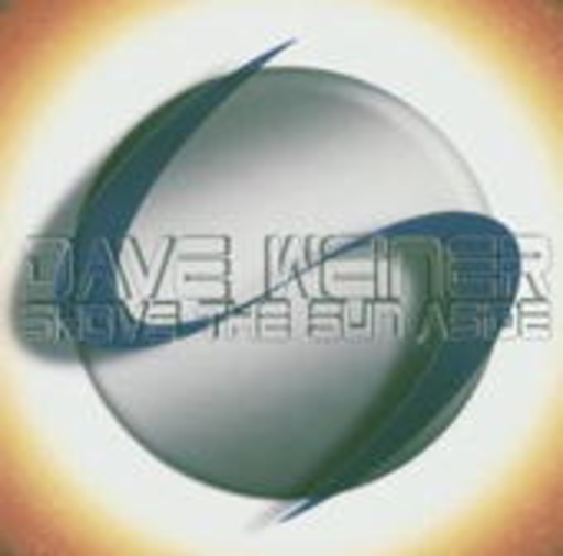 Dave Weiner – Shove The Sun Aside