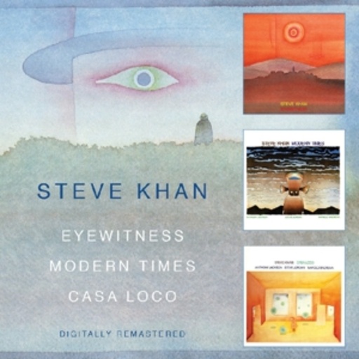 Steve Khan – Eyewitness/Modern Time/Casa Loco