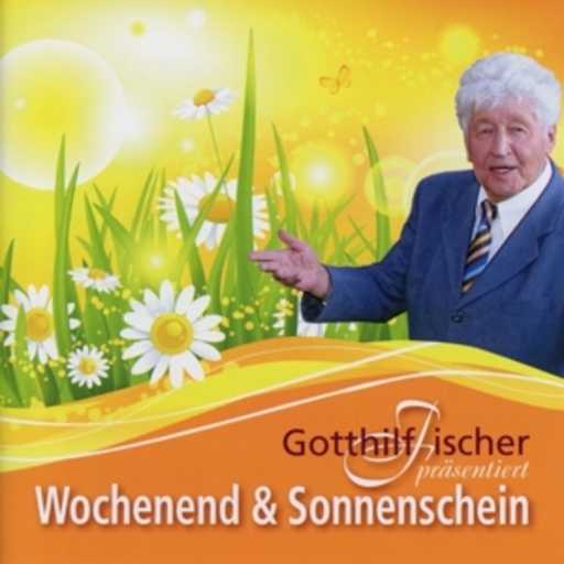 Gotthilf Fischer – Wochenend und Sonnenschein