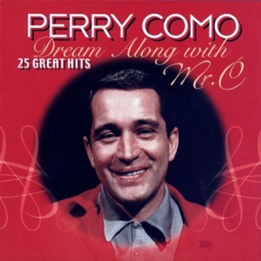 Perry Como – Dream Along With Mr. C - 25 Great Hits