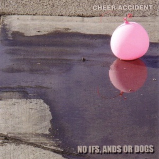 Cheer-Accident – No Ifs, Ands Or Dogs