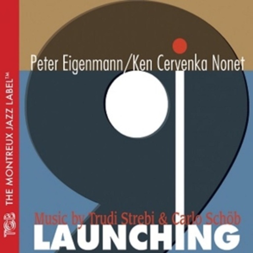 Peter Eigenmann/Ken Cervenka Nonet – Launching