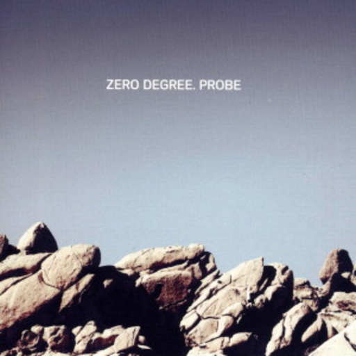 Zero Degree – Probe
