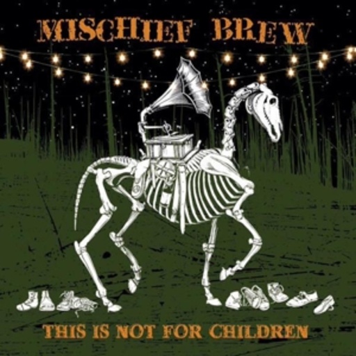Mischief Brew – This Is Not For Children