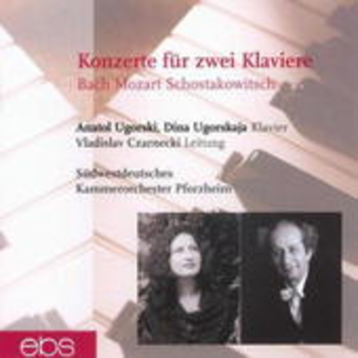 Anatol Ugorski/Dina Ugorskaja/Vladislav Czarnecki – Konzerte für zwei Klaviere