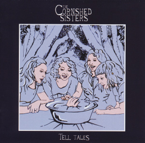 The Cornshed Sisters – Tell Tales