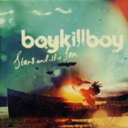 Boy Kill Boy – Stars And The Sea
