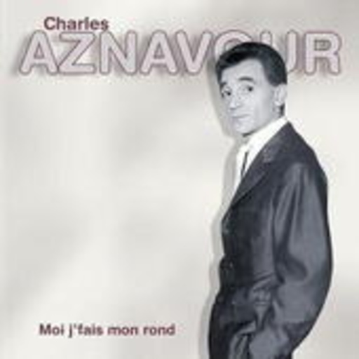 Charles Aznavour – Moi Je Fais Mon Rond