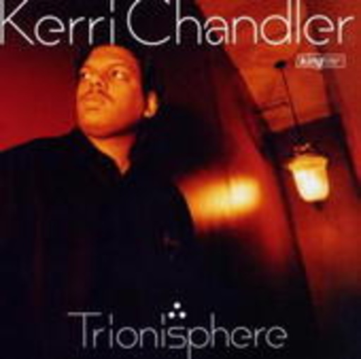Kerri Chandler – Trionisphere