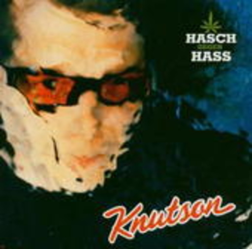 Knutson – Hasch gegen Hass
