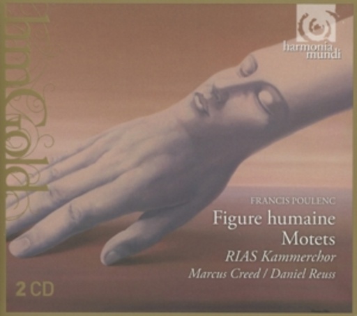 Marcus Creed/Daniel Reuss/RIAS Kammerchor – Figure Humaine/Motets