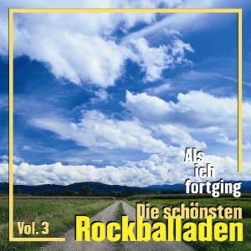 Diverse – Als ich fortging: Die schönsten Rockballaden Vol. 3