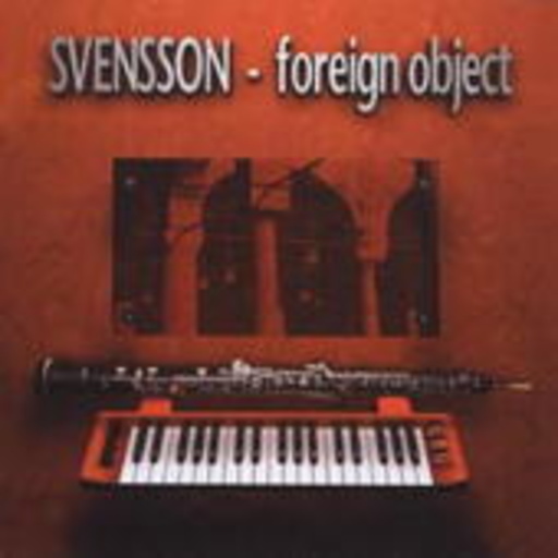 Svensson – Foreign Object