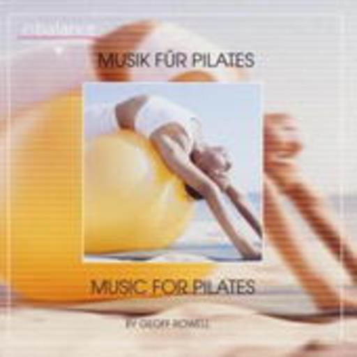 Geoff Rowell – Music For Pilates - Musik für Pilates