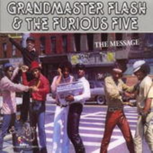 Grandmaster Flash & The Furious Five – The Message