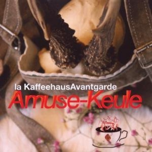 La Kaffeehaus Avantgarde – Amuse Keule