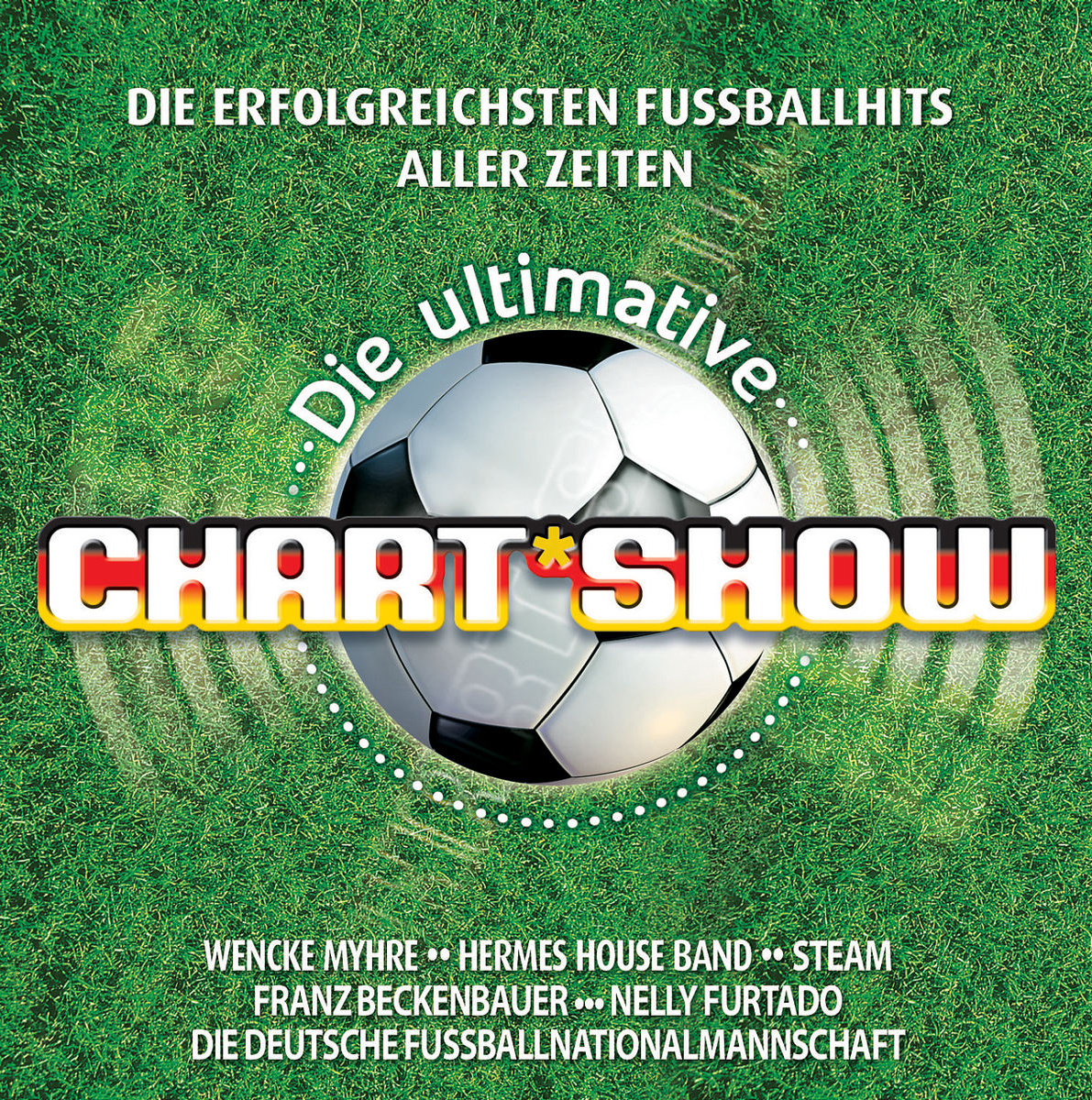 Diverse – Die ultimative Chart Show - Die erfolgreichsten Fußballhits aller Zeiten