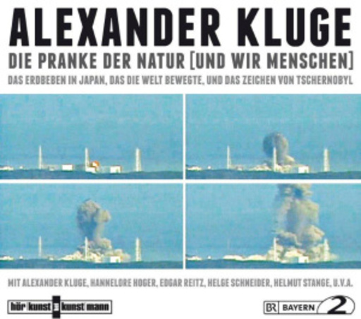 Alexander Kluge – Die Pranke der Natur (und wir Menschen) - Das Erdbeben in Japan