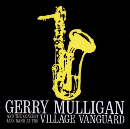 Gerry Mulligan And The Concert Jazz Band – At The Village Vanguard
