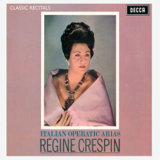 Regine Crespin – Italian Operatic Arias