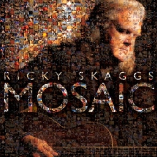 Ricky Skaggs – Mosaic