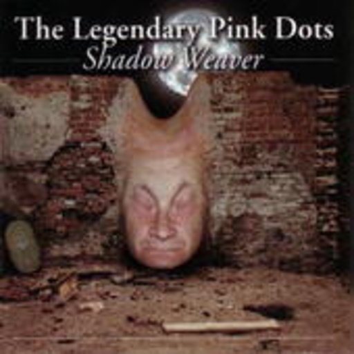 The Legendary Pink Dots – Shadow Weaver