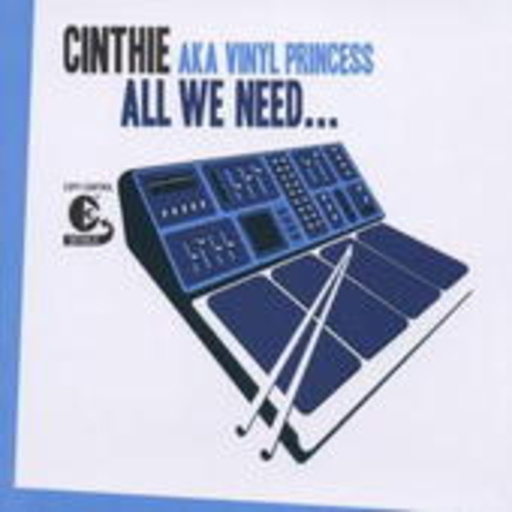 Cinthie aka Vinyl Princess – We All Need...