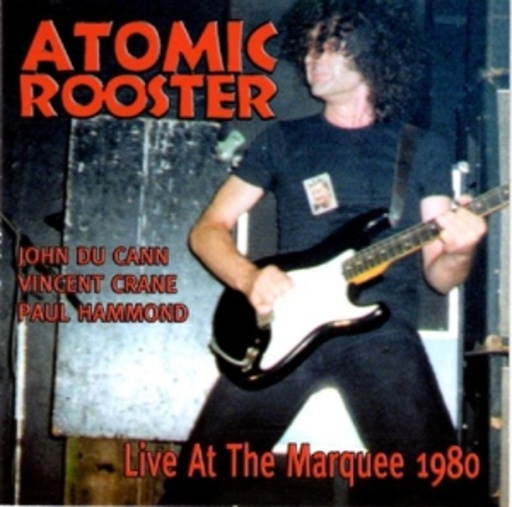 Atomic Rooster – Live At The Marquee 1980