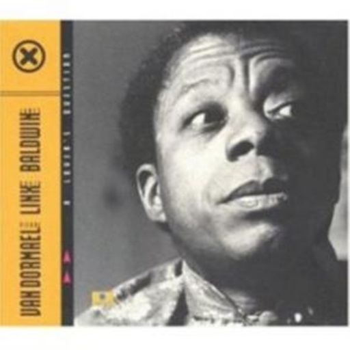 James Baldwin/David Linx/Van Dormael – A Lover Question