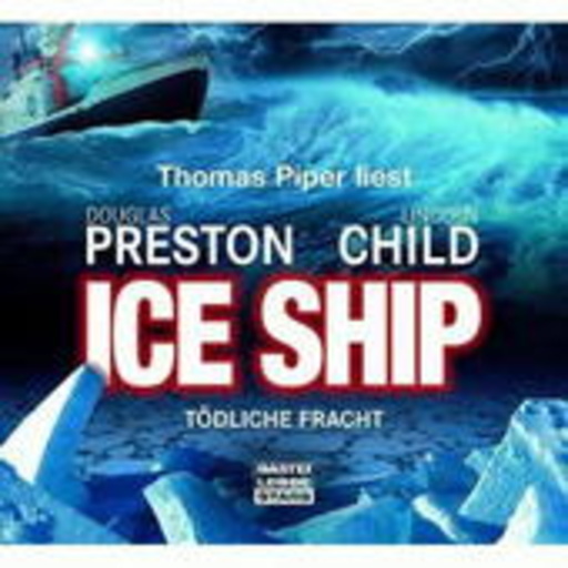 Thomas Piper – Ice Ship: Tödliche Fracht