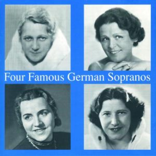 Rethberg/Müller/Lemnitz/Teschemacher – Vier berühmte deutsche Sopranistinnen
