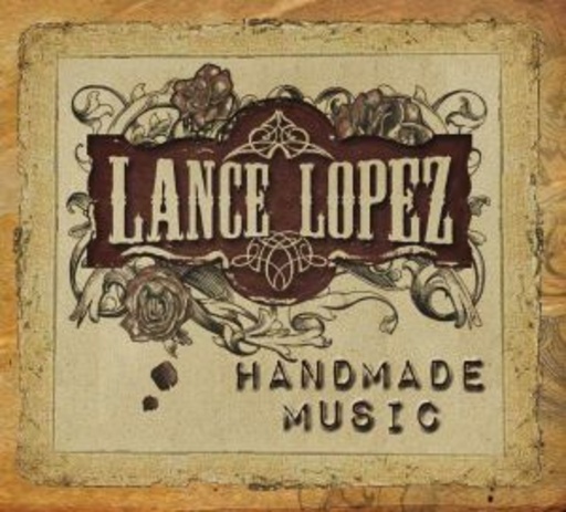 Lance Lopez – Handmade Music