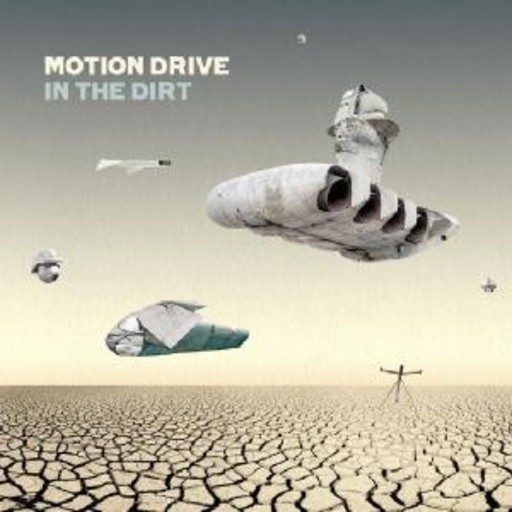 Motion Drive – In The Dirt