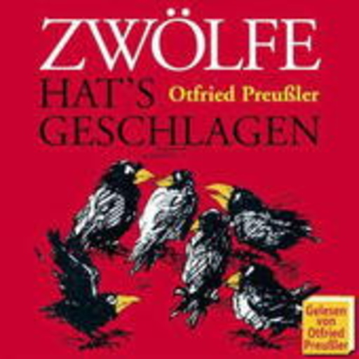 Otfried Preußler – Zwölfe hat's geschlagen