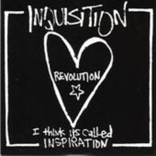 Inquisition – Revolution (I Think It's Called Inspiration)