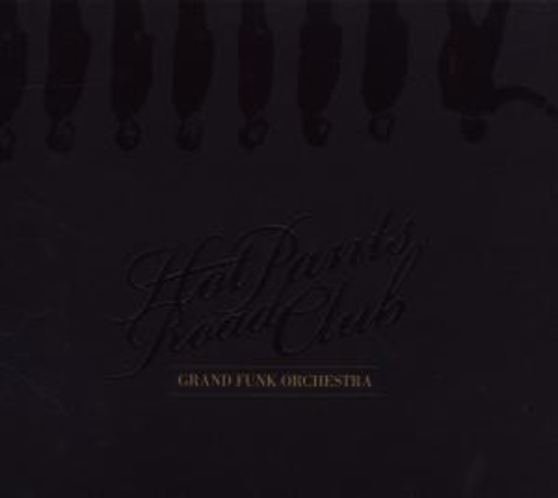 Hot Pants Road Club – Grand Funk Orchestra