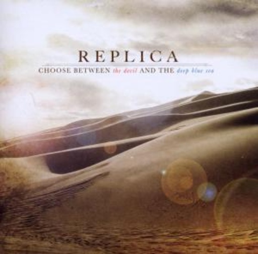 Replica – Choose Between The Devil And The Deep Blue Sea