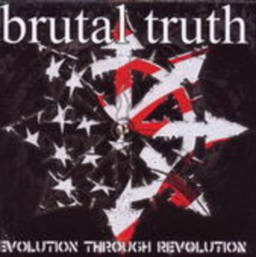 Brutal Truth – Evolution Through Revolution