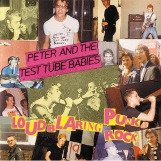 Peter & The Test Tube Babies – Loud Blaring Punk Rock
