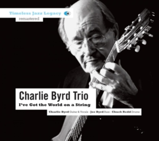 Charlie Byrd Trio – I've Got The World On a String