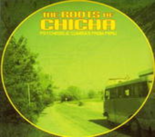 Diverse – The Roots Of Chicha - Psychedelic Cumbias From Peru