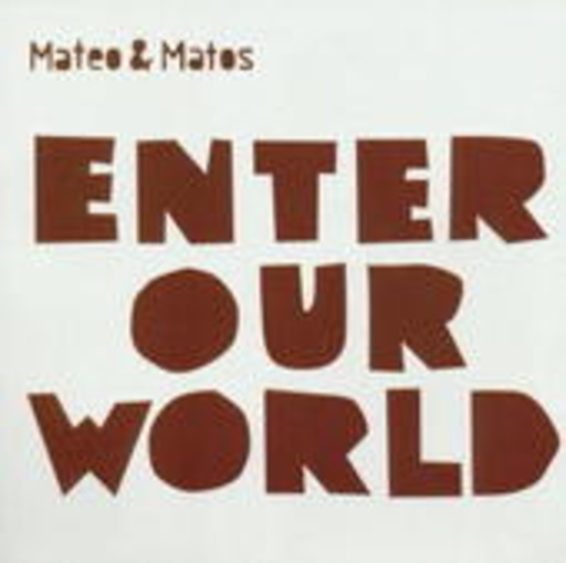 Mateo & Matos – Enter Our World