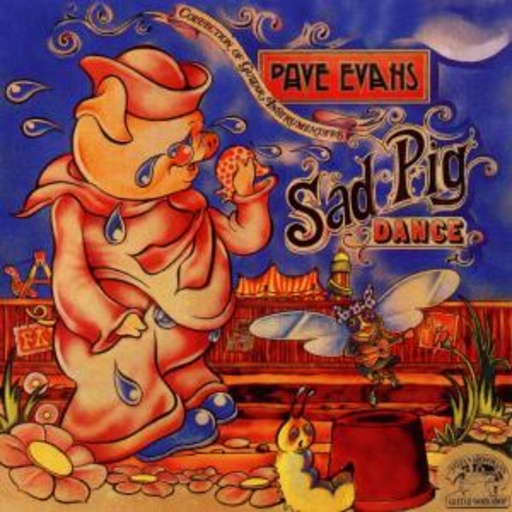 Dave Evans – Sad Pig Dance